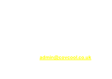 Coventry Cooling Equipment Ltd 47 Cromwell Lane Coventry UK CV4 8AQ  Tel: + 44 (0) 24 76 466 750 Mobile 079 58 47 83 24  Email    admin@covcool.co.uk http://www.covcool.co.uk
